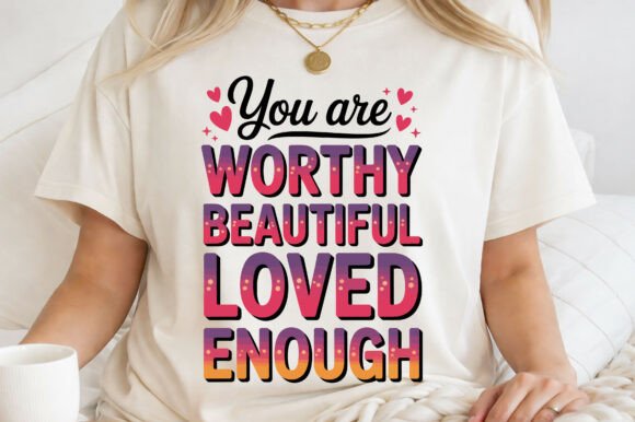 A Designer's Look at the 'You Are Enough Beautiful Loved' Design