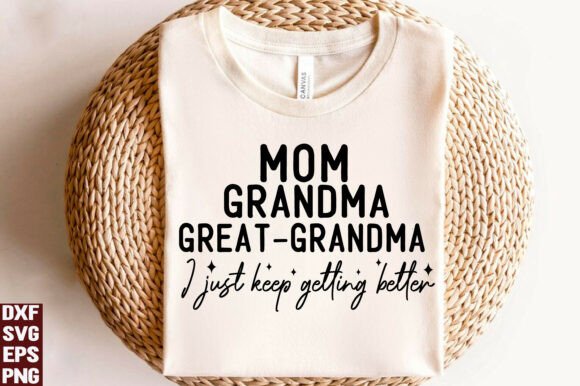 Mom Grandma Great Grandma Graphics for Editorial and T-Shirt Designs